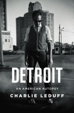 Detroit An American Autopsy  9781594205347 Front Cover