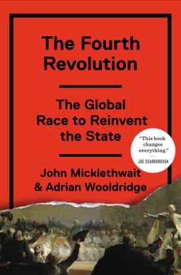 Fourth Revolution The Global Race to Reinvent the State  9781594205392 Front Cover