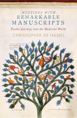 Meetings with Remarkable Manuscripts Twelve Journeys into the Medieval World  9781594206115 Front Cover