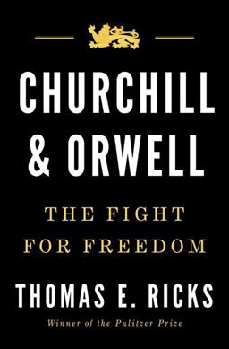 Churchill and Orwell The Fight for Freedom  9781594206139 Front Cover