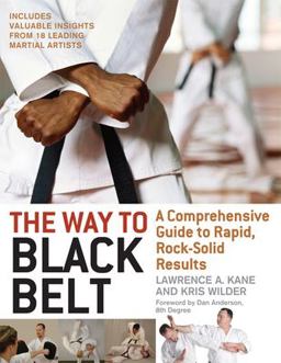 Way to Black Belt A Comprehensive Guide to Rapid, Rock-Solid Results  9781594390852 Front Cover