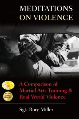 Meditations on Violence A Comparison of Martial Arts Training and Real World Violence  9781594391187 Front Cover