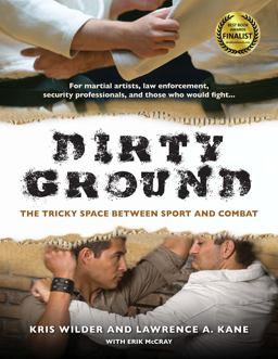 Dirty Ground The Tricky Space Between Sport and Combat  9781594392115 Front Cover