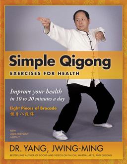 Simple Qigong Exercises for Health Improve Your Health in 10 to 20 Minutes a Day 3rd 9781594392696 Front Cover