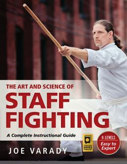 Art and Science of Staff Fighting A Complete Instructional Guide  9781594394119 Front Cover