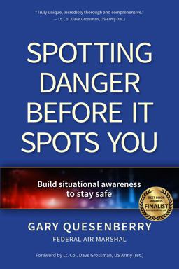 Spotting Danger Before It Spots You Build Situational Awareness to Stay Safe  9781594397370 Front Cover