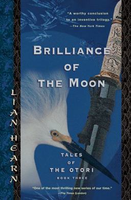 Brilliance of the Moon Tales of the Otori, Book Three  9781594480867 Front Cover