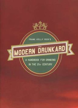 Modern Drunkard A Handbook for Drinking in the 21st Century  9781594481420 Front Cover