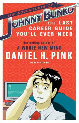Adventures of Johnny Bunko The Last Career Guide You'll Ever Need  9781594482915 Front Cover