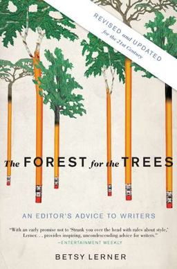 Forest for the Trees An Editor's Advice to Writers 21st 9781594484834 Front Cover