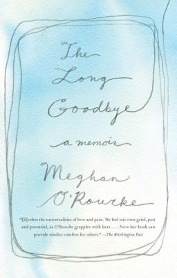 Long Goodbye A Memoir  9781594485664 Front Cover