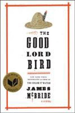 Good Lord Bird (National Book Award Winner) A Novel  9781594486340 Front Cover
