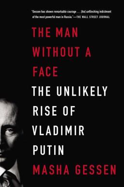 Man Without a Face The Unlikely Rise of Vladimir Putin  9781594486517 Front Cover