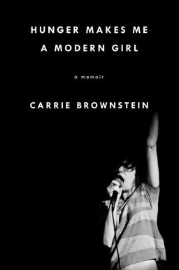 Hunger Makes Me a Modern Girl A Memoir  9781594486630 Front Cover