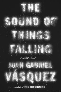 The Sound of Things Falling The Sound of Things Falling