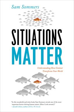 Situations Matter Understanding How Context Transforms Your World  9781594488184 Front Cover