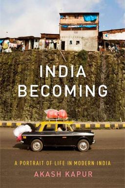 India Becoming A Portrait of Life in Modern India  9781594488191 Front Cover