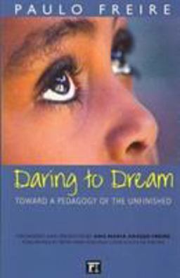 Daring to Dream Toward a Pedagogy of the Unfinished  9781594510533 Front Cover