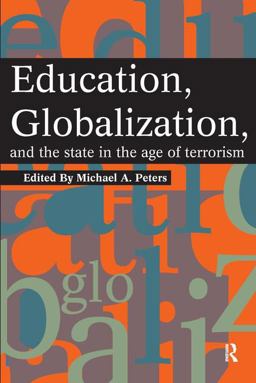 Education, Globalization and the State in the Age of Terrorism Education, Globalization and the State in the Age of Terrorism