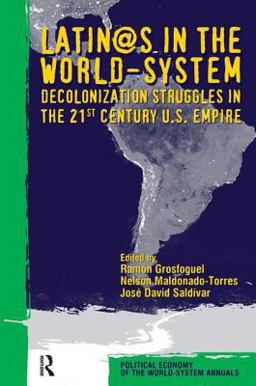 Latino/as in the World-System Decolonization Struggles in the 21st Century U. S. Empire  9781594511363 Front Cover