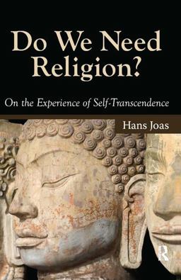 Do We Need Religion? On the Experience of Self-Transcendence  9781594514395 Front Cover