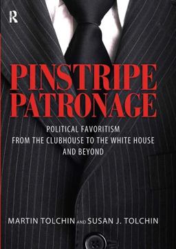 Pinstripe Patronage Political Favoritism from the Clubhouse to the White House and Beyond  9781594515927 Front Cover