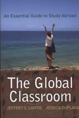 Global Classroom An Essential Guide to Study Abroad  9781594516771 Front Cover