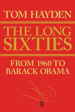 Long Sixties From 1960 to Barack Obama  9781594517402 Front Cover