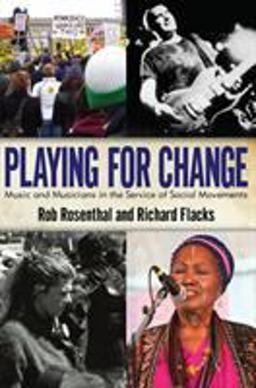 Playing for Change Music and Musicians in the Service of Social Movements  9781594517891 Front Cover