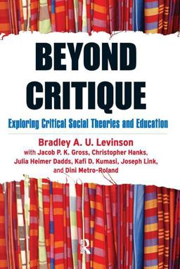 Beyond Critique Exploring Critical Social Theories and Education  9781594518584 Front Cover