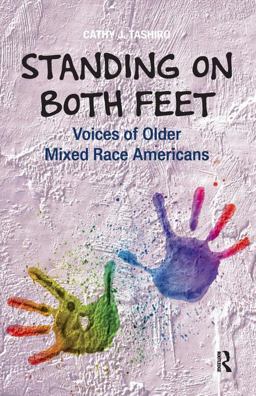 Standing on Both Feet: Voices of Older Mixed-race Americans  9781594519833 Front Cover