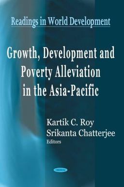 Growth, Development and Poverty Alleviation in the Asia-Pacific A Volume in Readings in World Development Series