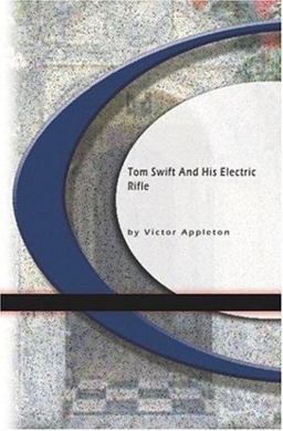 Tom Swift and His Electric Rifle