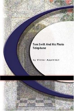 Tom Swift and His Photo Telephone