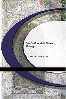 Tom Swift and His Wireless Message
