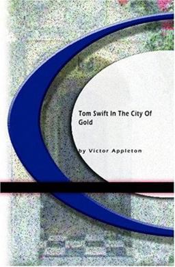 Tom Swift in the City of Gold