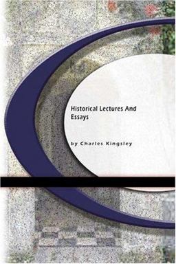 Historical Lectures and Essays