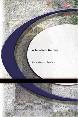 A Rebellious Heroine
