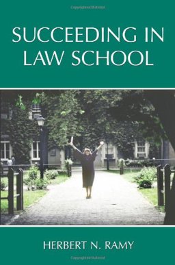 Succeeding in Law School  9781594601897 Front Cover