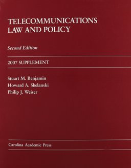 Telecommunications Law and Policy 2007 Supplement Telecommunications Law and Policy 2007 Supplement