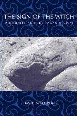 Sign of the Witch Modernity and the Pagan Revival  9781594605055 Front Cover