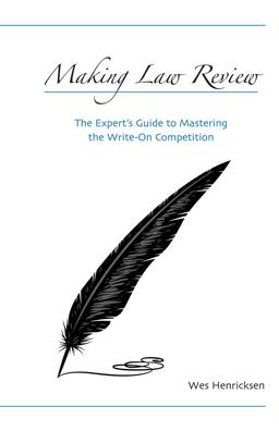 Making Law Review The Expert's Guide to Mastering the Write-on Competition  9781594605208 Front Cover