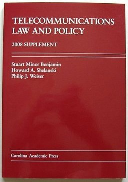 Telecommunications Law and Policy 2008 Supplement Telecommunications Law and Policy 2008 Supplement