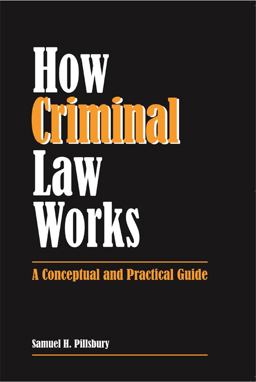How Criminal Law Works A Conceptual and Practical Guide  9781594606311 Front Cover