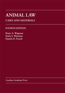 Animal Law Cases and Materials 4th 9781594606724 Front Cover