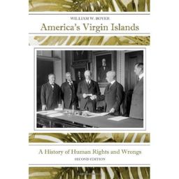 America's Virgin Islands A History of Human Rights and Wrongs 2nd 9781594606878 Front Cover