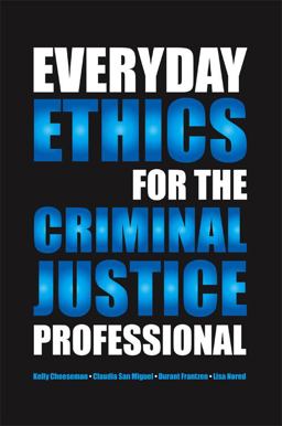 Everyday Ethics for the Criminal Justice Professional  9781594608834 Front Cover