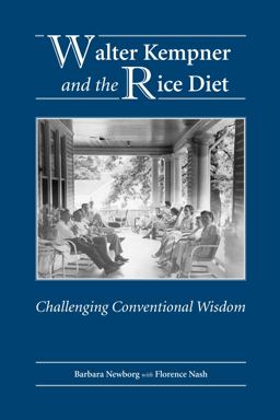 Walter Kempner and the Rice Diet Challenging Conventional Wisdom  9781594608858 Front Cover