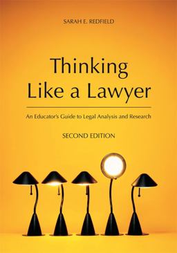 Thinking Like a Lawyer An Educator's Guide to Legal Analysis and Research 2nd 9781594609770 Front Cover