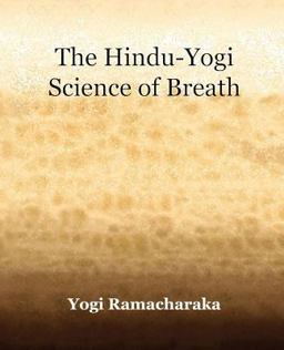The Hindu-Yogi Science of Breath